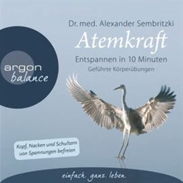 Atemkraft - Entspannen in 10 Minuten audiobook, Dr. Alexander Sembritzki