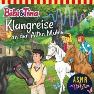 Bibi & Tina, Klangreise an der alten Mühle audiobook, Unknown