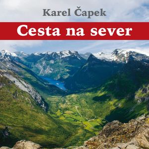 Karel Čapek: Cesta na sever, Karel Čapek