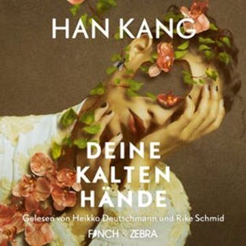 Deine kalten Hände audiobook, Han Kang