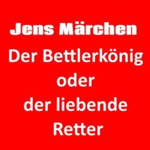 Der Bettlerkönig oder der liebende Retter, Jens der Christ