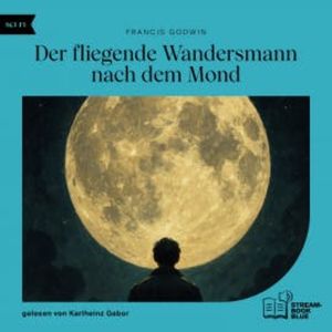 Der fliegende Wandersmann nach dem Mond, Francis Godwin