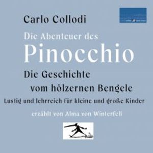 Die Geschichte vom hölzernen Bengele: Die Abenteuer des Pinocchio, Carlo Collodi