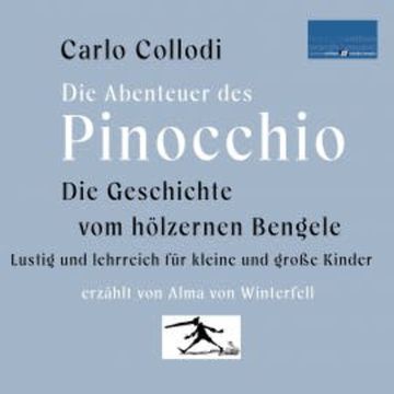 Die Geschichte vom hölzernen Bengele: Die Abenteuer des Pinocchio audiobook, Carlo Collodi