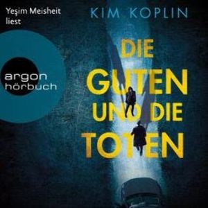 Die Guten und die Toten (Ungekürzte Lesung), Kim Koplin