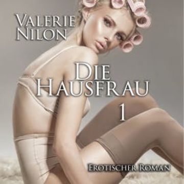 Die Hausfrau 1 audiobook, Valerie Nilon