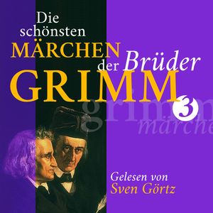 Die schönsten Märchen der Brüder Grimm III, Gebrüder Grimm