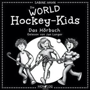 Die WORLD Hockey-Kids (Ungekürzt), Sabine Hahn