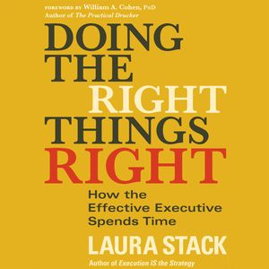 Doing the Right Things Right - How the Effective Executive Spends Time (Unabridged), Laura Stack
