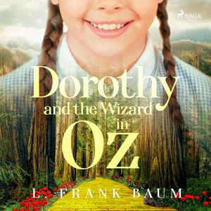 Dorothy and the Wizard in Oz, Lyman Frank Baum