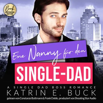 Eine Nanny für den Single-Dad: A Single Dad Boss Romance - San Antonio Billionaires, Band 12 (ungekürzt) audiobook, Katrin Emilia Buck