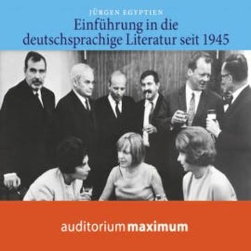 Einführung in die deutschsprachige Literatur nach 1945 (Ungekürzt) audiobook, Jürgen Egyptien