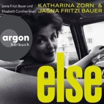 Else (Autorisierte Lesefassung) audiobook, Jasna Fritzi Bauer, Katharina Zorn