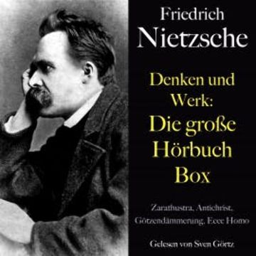 Friedrich Nietzsche: Denken und Werk - Die große Hörbuch Box audiobook, Friedrich Nietzsche