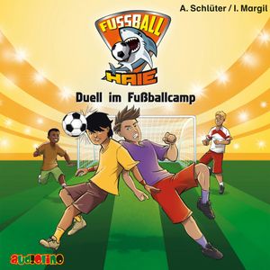 Duell im Fußballcamp (Fußball-Haie 6), Andreas Schlüter, Irene Margil