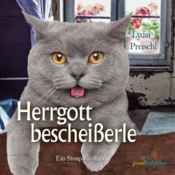 Herrgottbescheißerle audiobook, Lydia Preischl