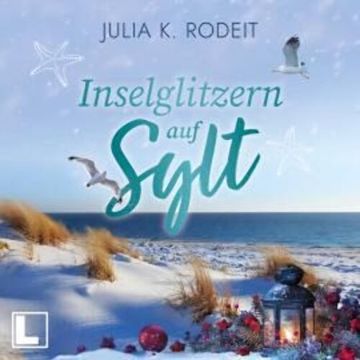 Inselglitzern auf Sylt - Inselträume auf Sylt, Band 7 (ungekürzt) audiobook, Julia K. Rodeit