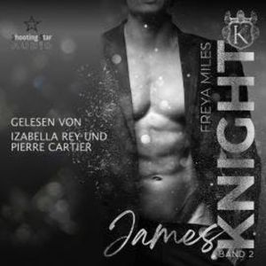 James Knight - The Cunningham Knights, Band 2 (ungekürzt), Freya Miles