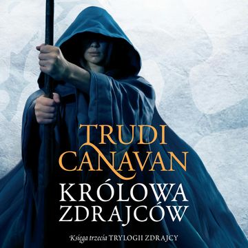 Królowa zdrajców audiobook, Trudi Canavan