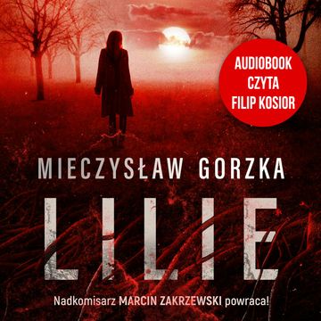 Lilie audiobook, Mieczysław Gorzka