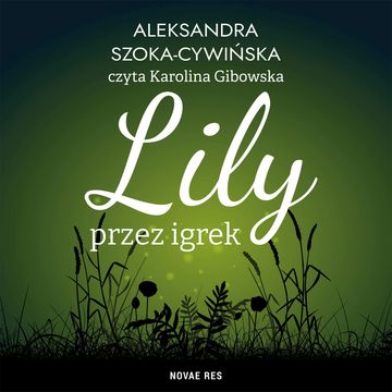 Lily przez igrek audiobook, Aleksandra Szoka-Cywińska