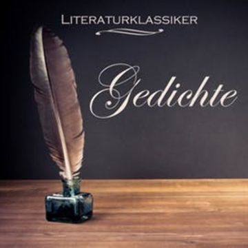 Literaturklassiker - Die bekanntesten Gedichte audiobook, Friedrich Schiller