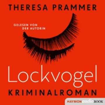 Lockvogel audiobook, Theresa Prammer