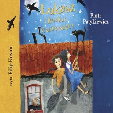 Łukasz i kostur czarownicy audiobook, Piotr Patykiewicz