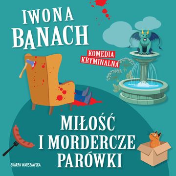 Miłość i mordercze parówki audiobook, Iwona Banach