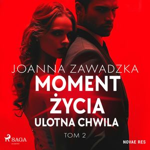 Moment życia. Tom 2. Ulotna chwila, Joanna Zawadzka