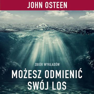 Możesz odmienić swój los audiobook, John Osteen