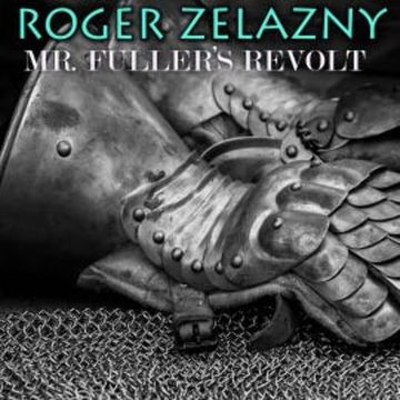 Mr. Fuller's Revolt audiobook, Roger Zelazny