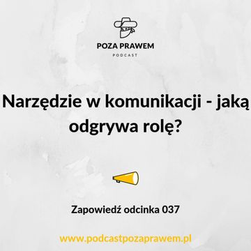 Narzędzie w komunikacji - jaką odgrywa rolę? Zapowiedź odc 37. audiobook, Jerzy Rajkow-Krzywicki, Szymon Kwiatkowski