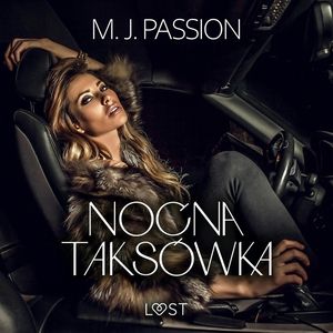Nocna taksówka – opowiadanie erotyczne, M. J. Passion