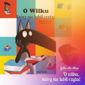O wilku, który nie lubił czytać, Anna Jankowska