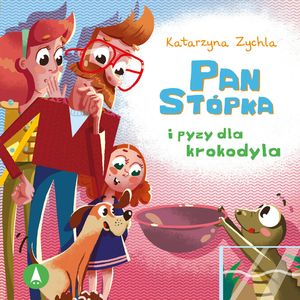 Pan Stópka i pyzy dla krokodyla, Katarzyna Zychla