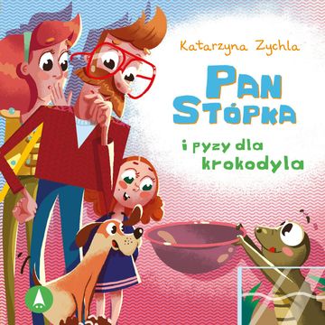Pan Stópka i pyzy dla krokodyla audiobook, Katarzyna Zychla