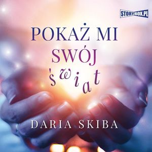 Pokaż mi swój świat, Daria Skiba