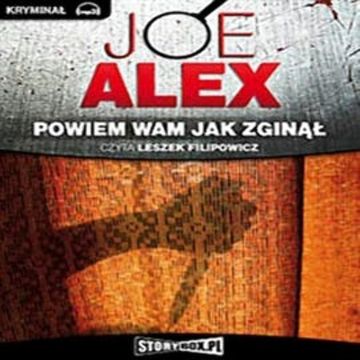 Powiem wam jak zginął audiobook, Alex Joe