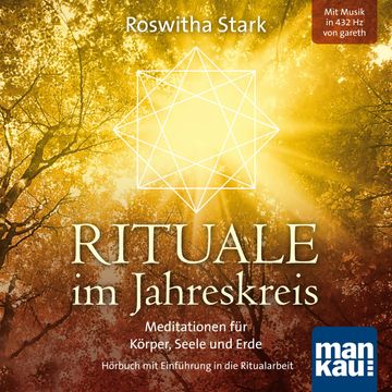 Rituale im Jahreskreis. Meditationen für Körper, Seele und Erde audiobook, Roswitha Stark