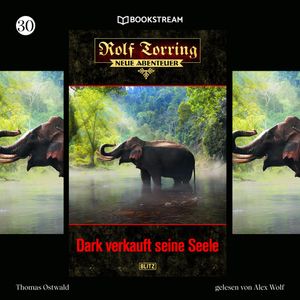 Rolf Torring - Neue Abenteuer, Folge 30: Dark verkauft seine Seele, Thomas Ostwald
