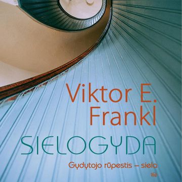 SIELOGYDA. Gydytojo rupestis – siela audiobook, Viktor E. Frankl