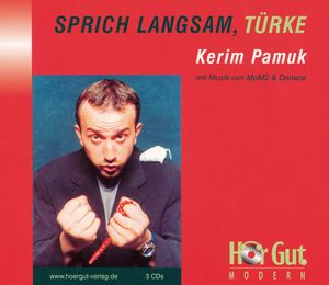 Sprich langsam, Türke, Kerim Pamuk