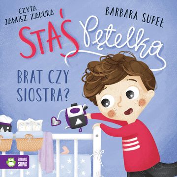Staś Pętelka. Brat czy siostra? audiobook, Barbara Supeł