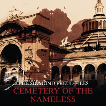 The Sigmund Freud Files, Episode 5: Cemetery of the Nameless audiobook, Heiko Martens