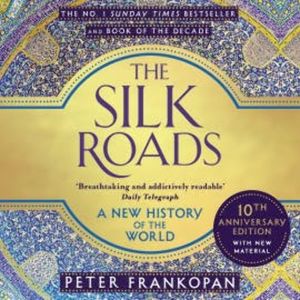 The Silk Roads, Peter Frankopan
