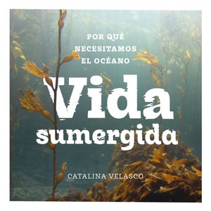 Vida sumergida, Catalina Velasco