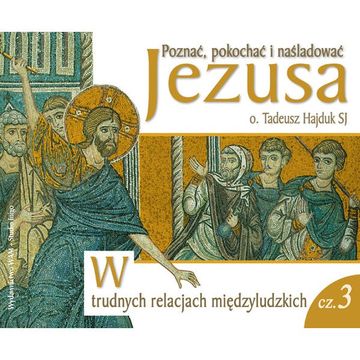 W trudnych relacjach międzyludzkich audiobook, Tadeusz Hajduk SJ
