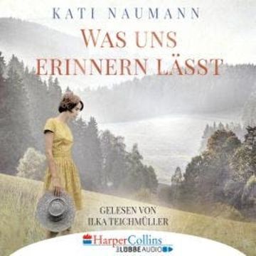 Was uns erinnern lässt (Ungekürzt) audiobook, Kati Naumann