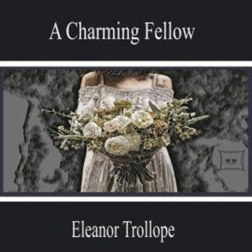 A Charming Fellow audiobook, Eleanor Trollope